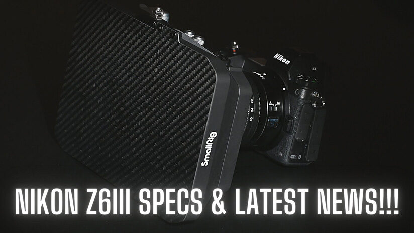 Nikon Z6iii specifications and when it will be launched.